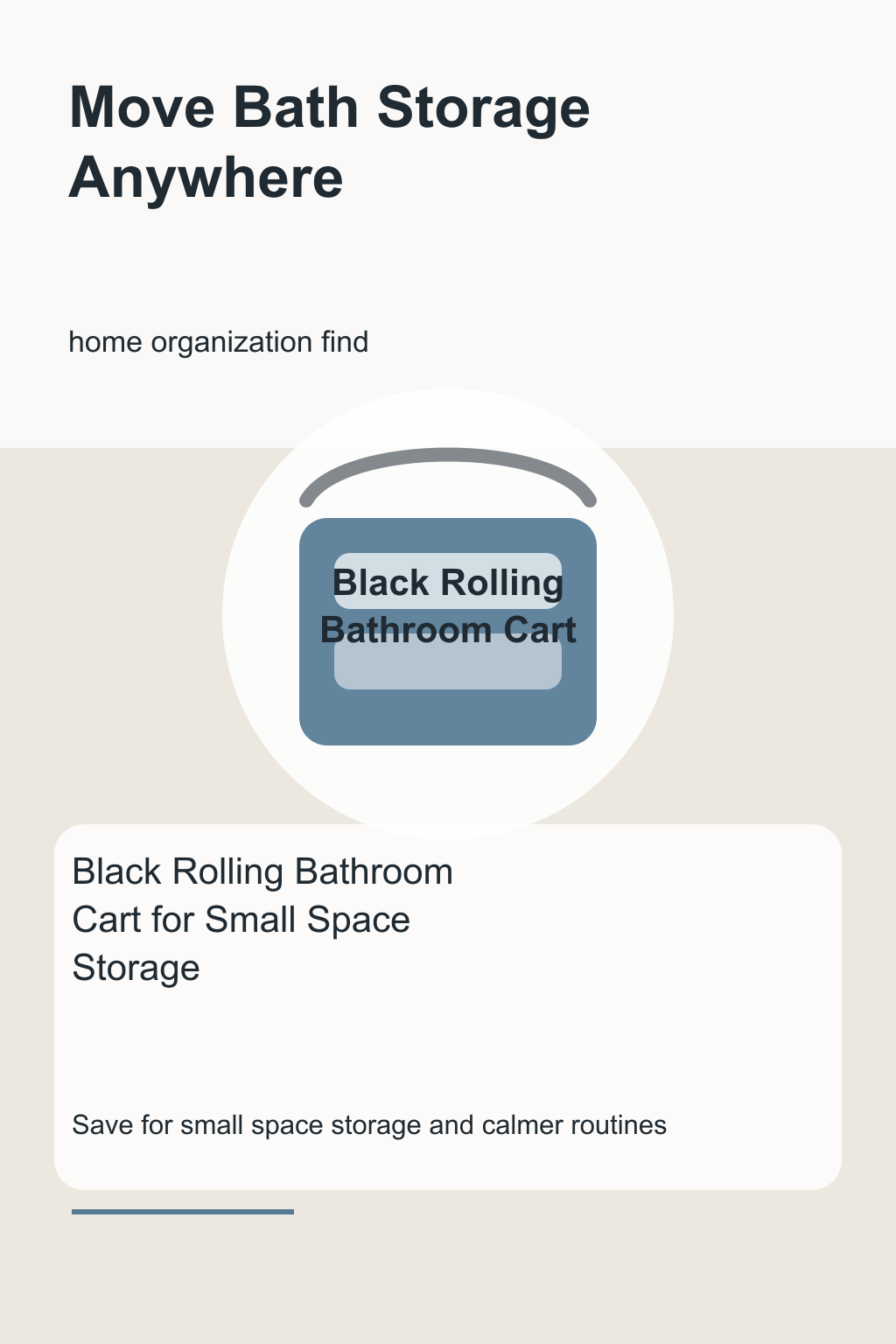 Black Rolling Bathroom Cart for Small Space Storage graphic for a home organization roundup, focused on move bath storage anywhere.