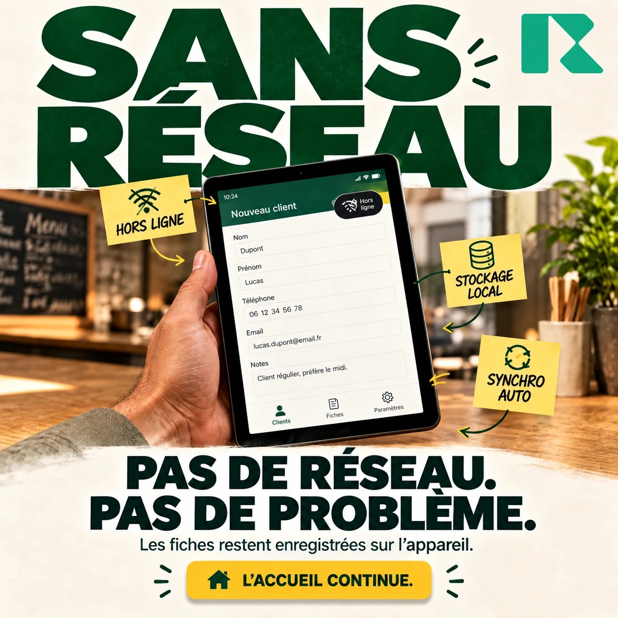 Sans réseau, pas de problème : les fiches restent enregistrées sur l'appareil