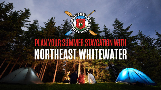 Maine Summer Staycation at Northeast Whitewater