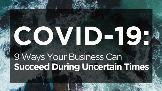 COVID-19: 9 Ways Your Business Can Succeed During Uncertain Times COVID-19 Infographic