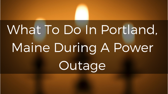 Portland, Maine Power Outage Tips