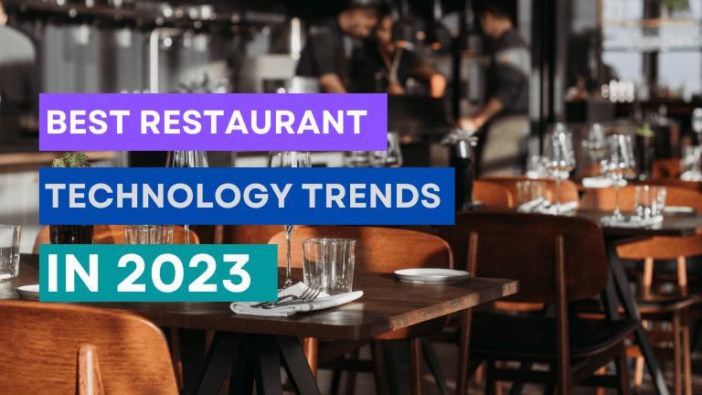 Best Restaurant 1 768x432 - Best Restaurant Technology Trends in 2023