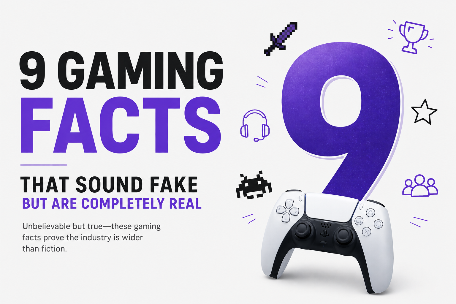 You Won’t Believe This but Here are 9 Gaming Facts That Sound Fake but are Completely Real!!