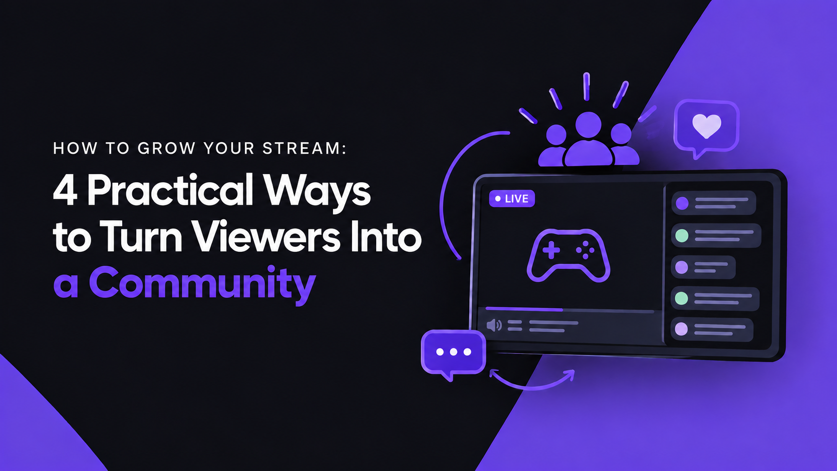How to Grow Your Stream: 4 Practical Ways to Turn Viewers Into a Community