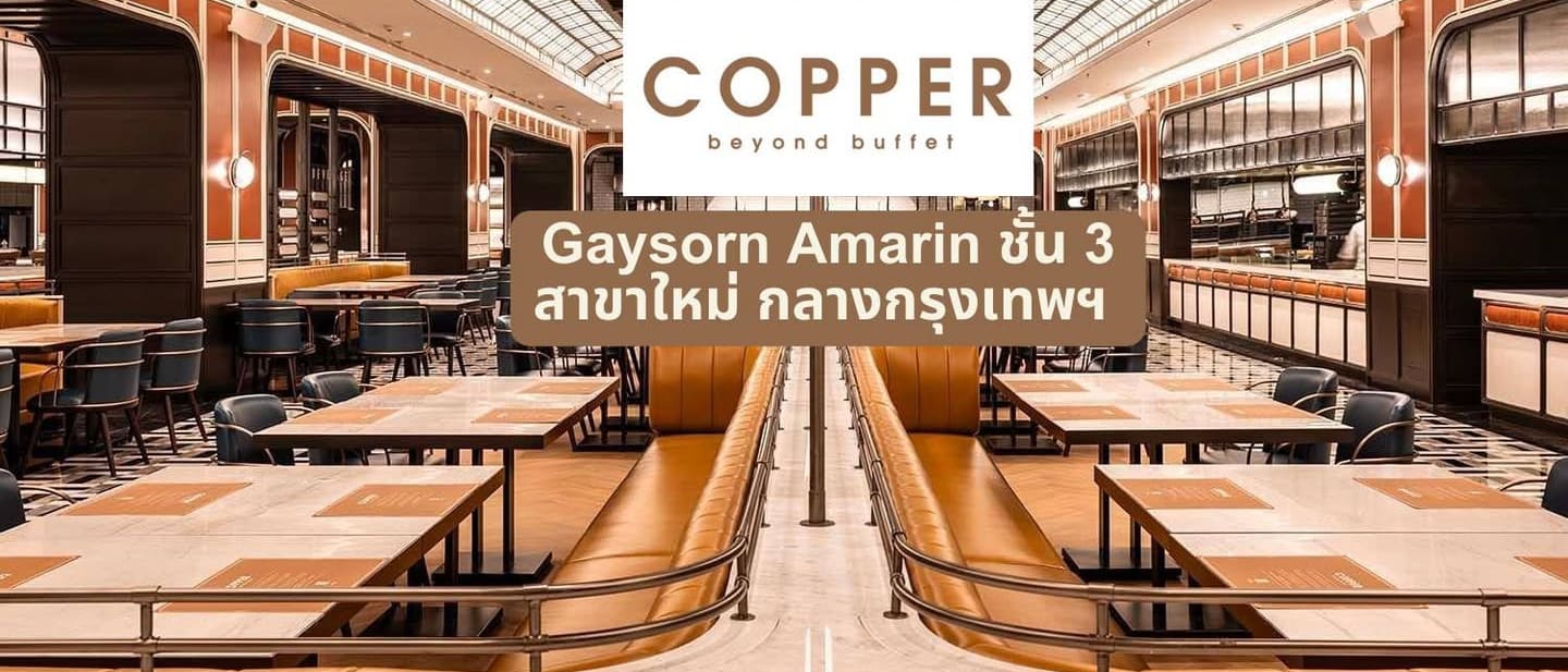 Copper Beyond Buffet Celebrates 8 Years, Opens at Gaysorn Amarin