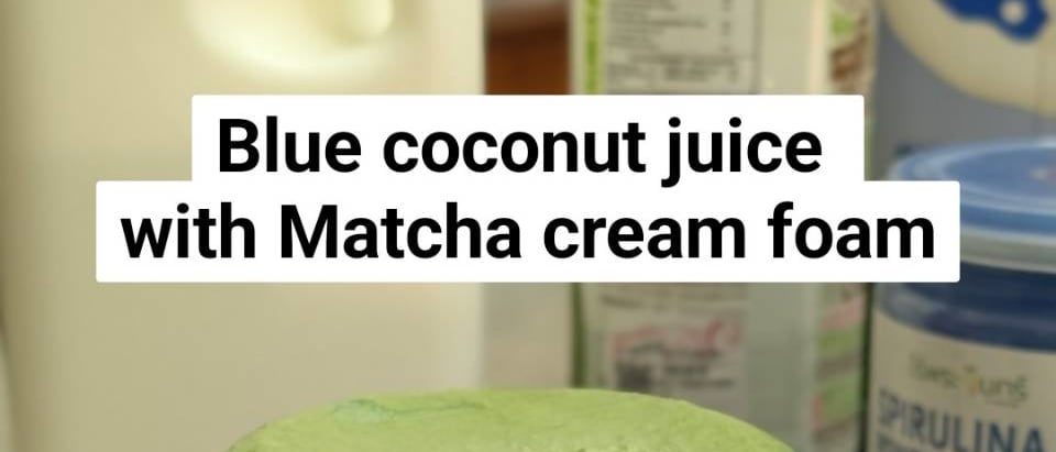 A Blue Coconut Water with Whipped Matcha Foam, Homemade Edition