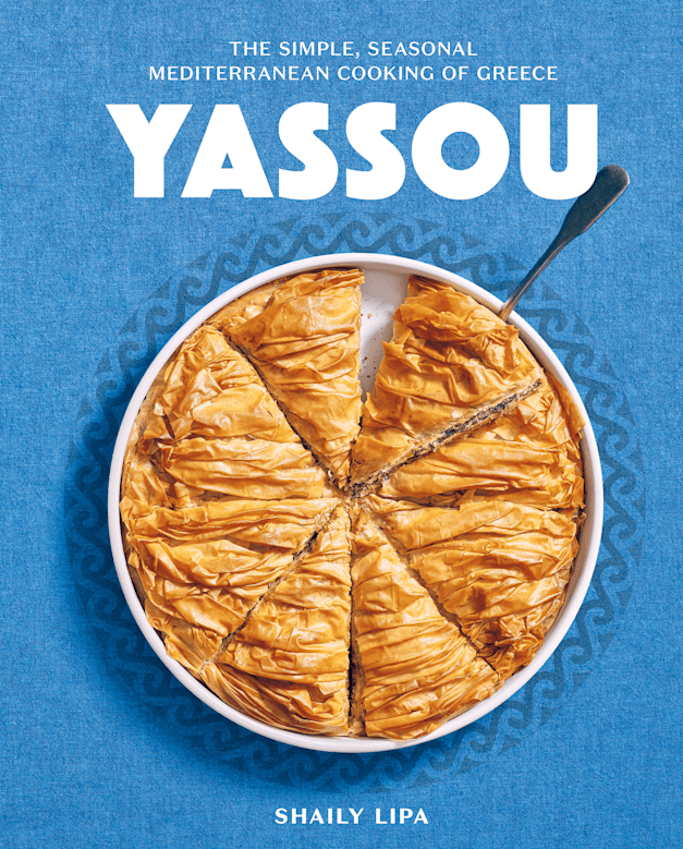 כריכת הספר Yassou: The Simple, Seasonal Mediterranean Cooking of Greece; מאת שי־לי ליפא, הוצאת ארטיזן. להשיג באמזון כריכת הספר Yassou: The Simple, Seasonal Mediterranean Cooking of Greece; מאת שי־לי ליפא, הוצאת ארטיזן. להשיג באמזון