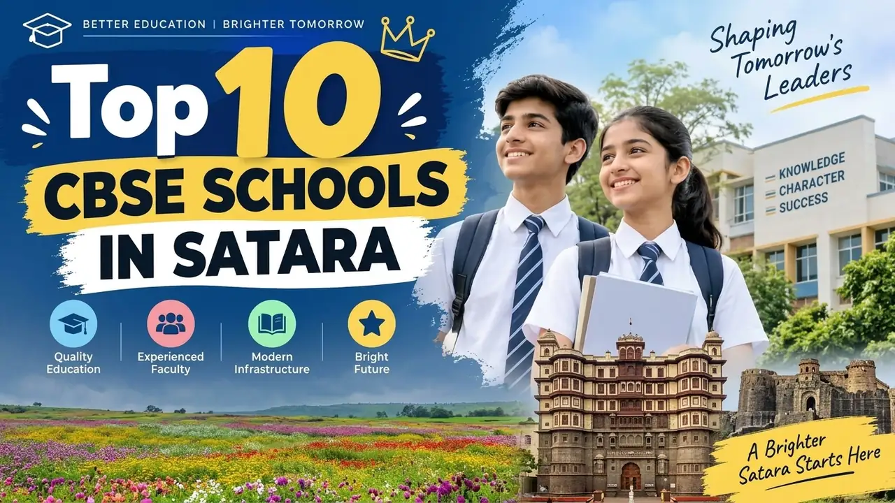 Top 10 CBSE Schools in Satara: Ranking, Fees, Facilities & Admission Guide