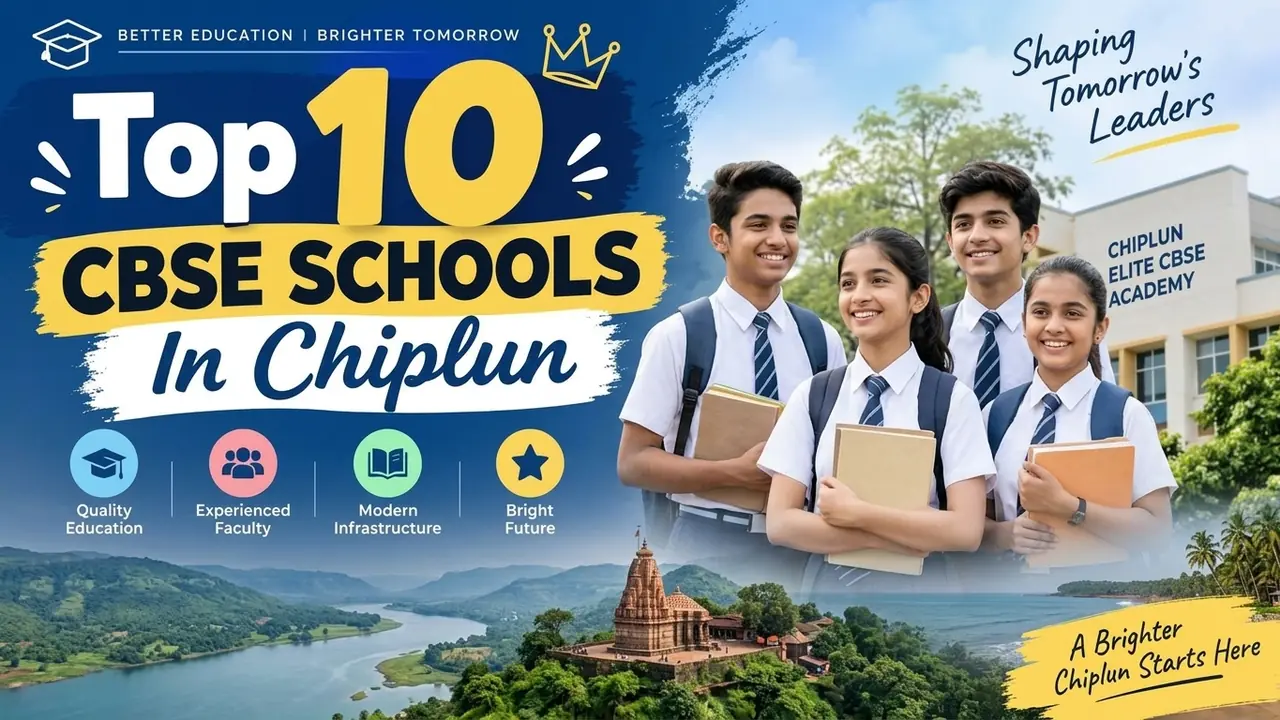 Top 10 CBSE Schools in Chiplun: Ranking, Fees, Facilities & Admission Guide