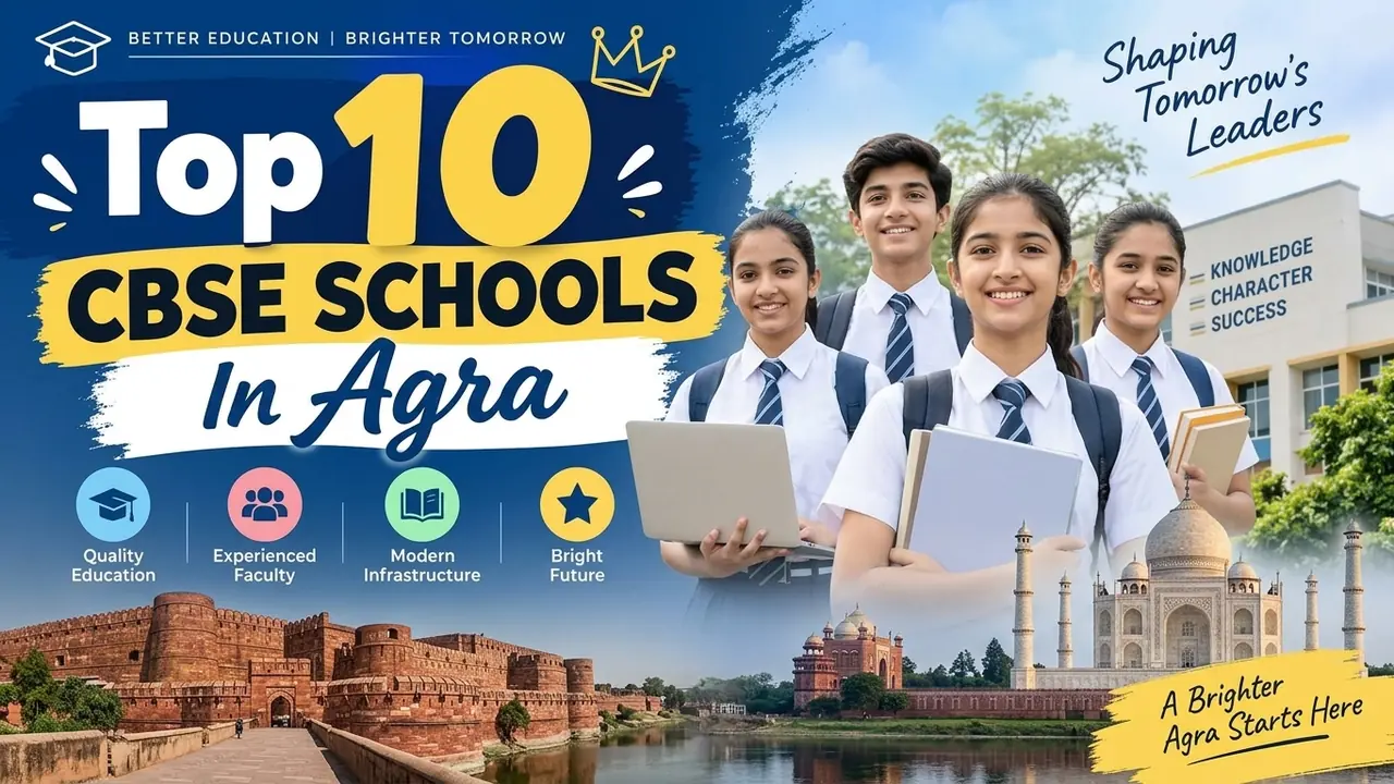 Top 10 CBSE Schools in Agra: Ranking, Fees, Facilities & Admission Guide