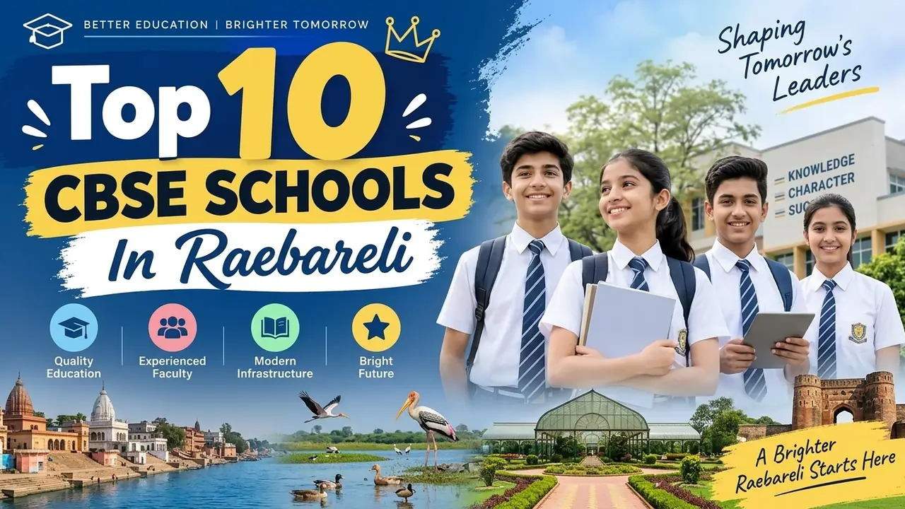 Top 10 CBSE Schools in Raebareli: Ranking, Fees, Facilities & Admission Guide