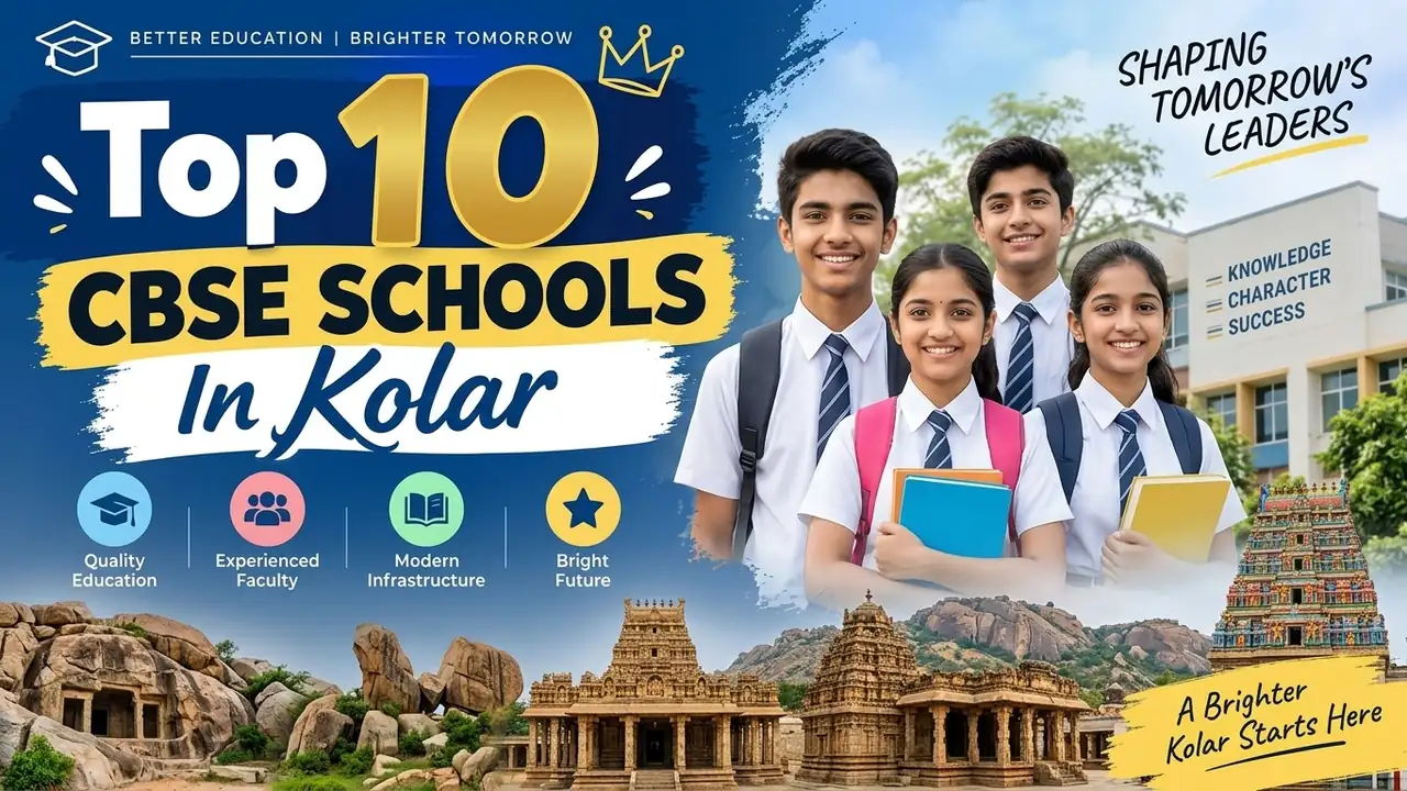 Top 10 CBSE Schools in Kolar: Ranking, Fees, Facilities & Admission Guide