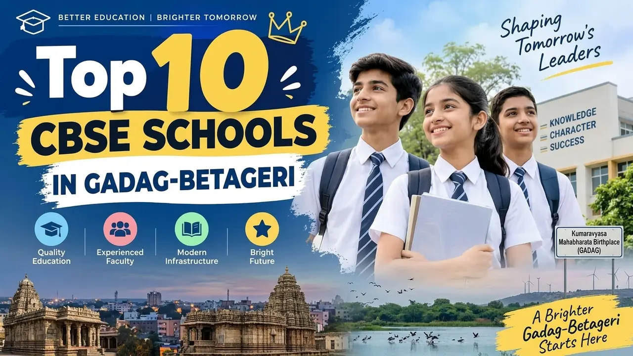 Top 10 CBSE Schools in Gadag-Betageri: Ranking, Fees, Facilities & Admission Guide