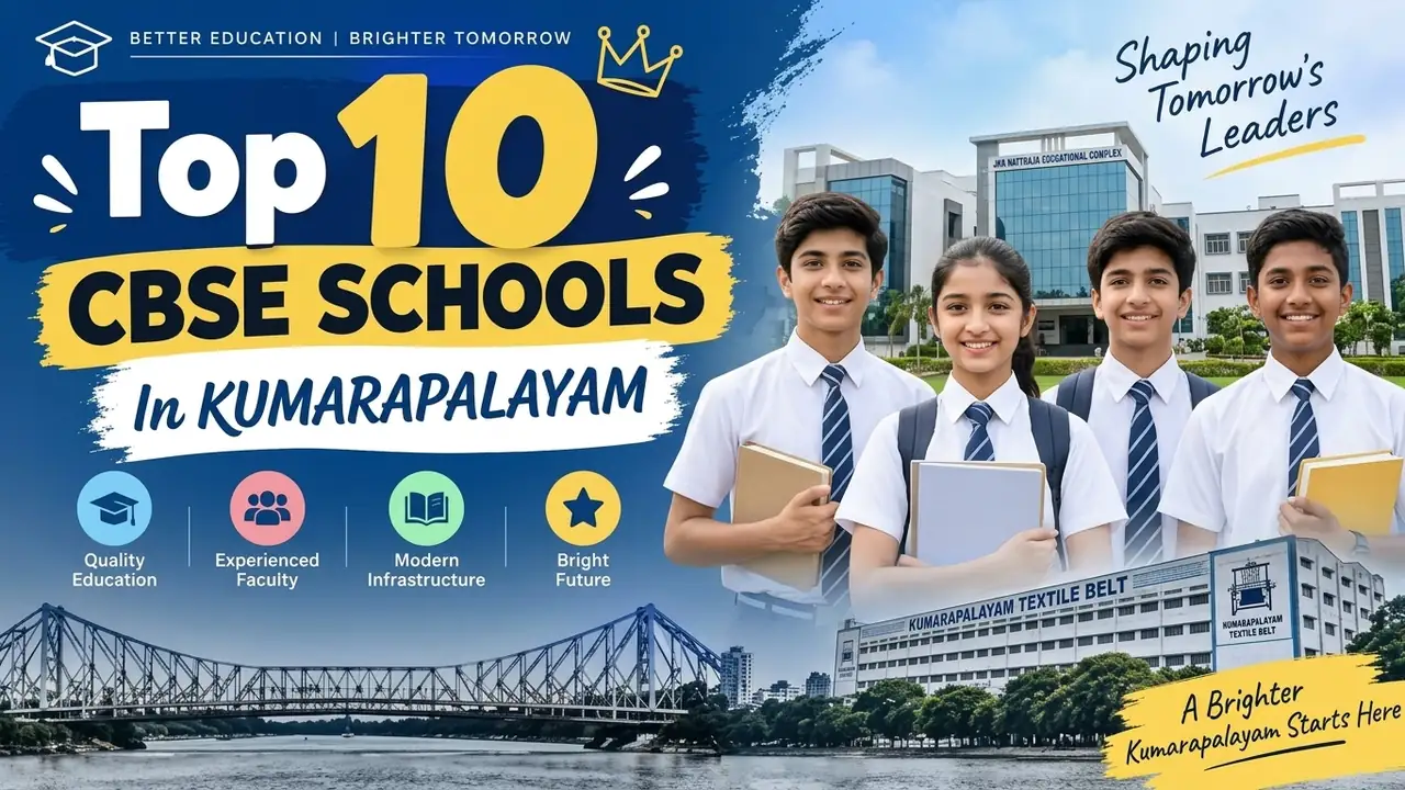 Top 10 CBSE Schools in Kumarapalayam: Ranking, Fees, Facilities & Admission Guide