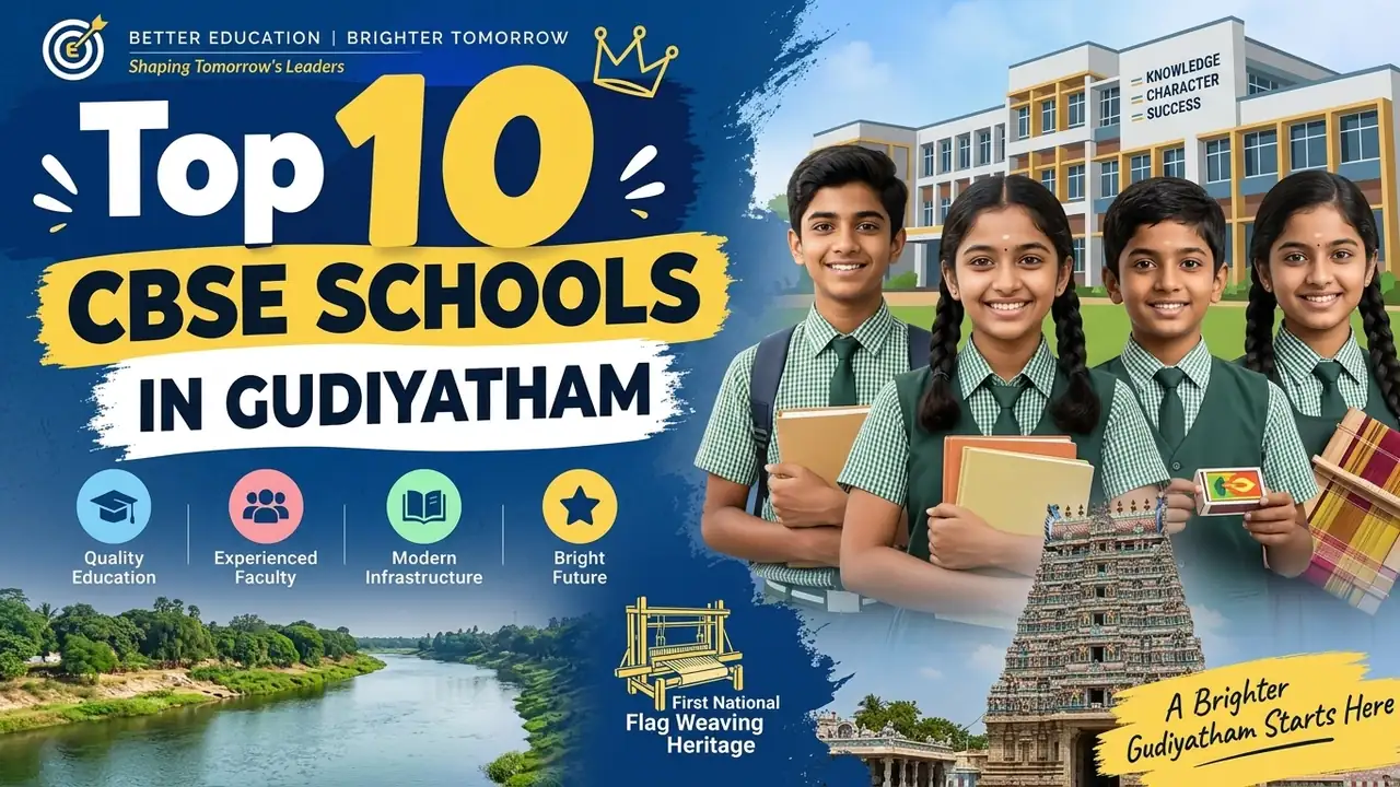 Top 10 CBSE Schools in Gudiyatham: Ranking, Fees, Facilities & Admission Guide