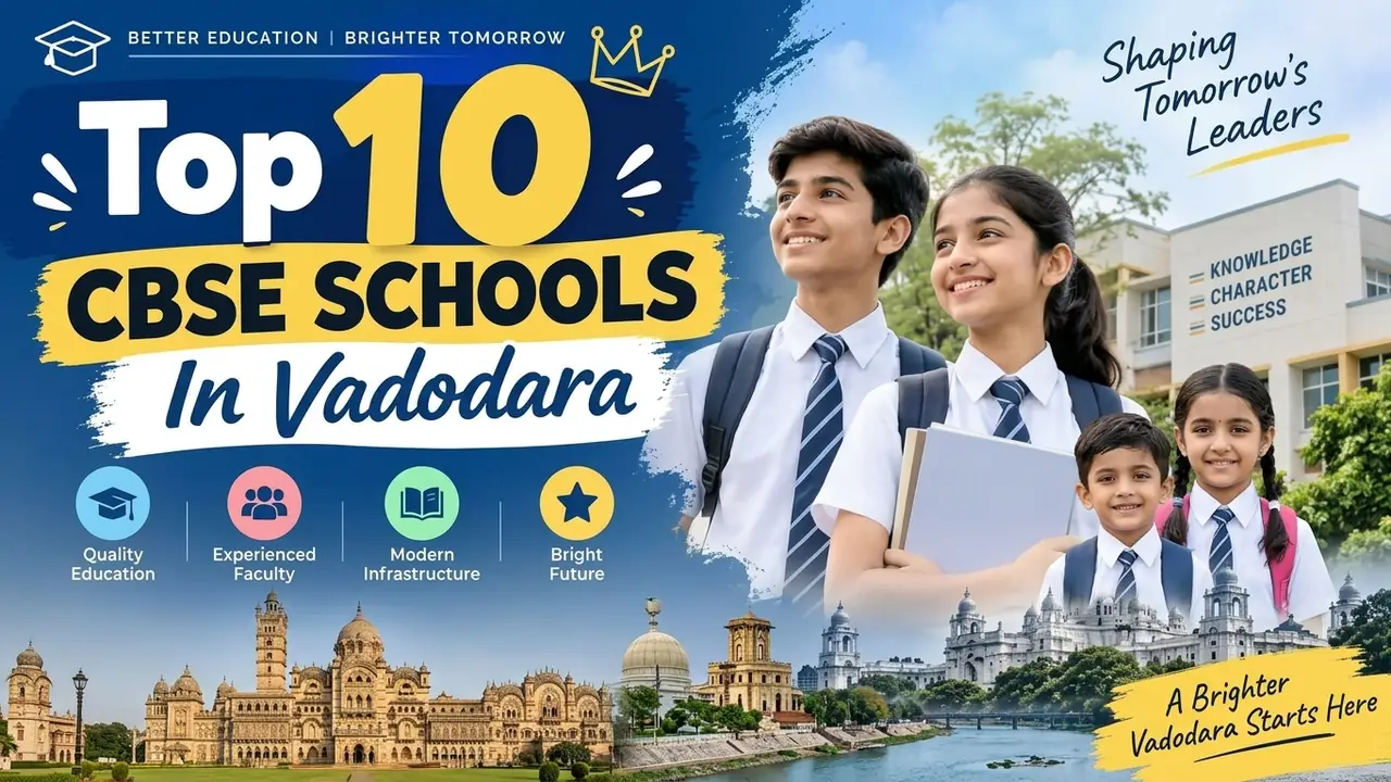 Top 10 CBSE Schools in Vadodara: Ranking, Fees, Facilities & Admission Guide