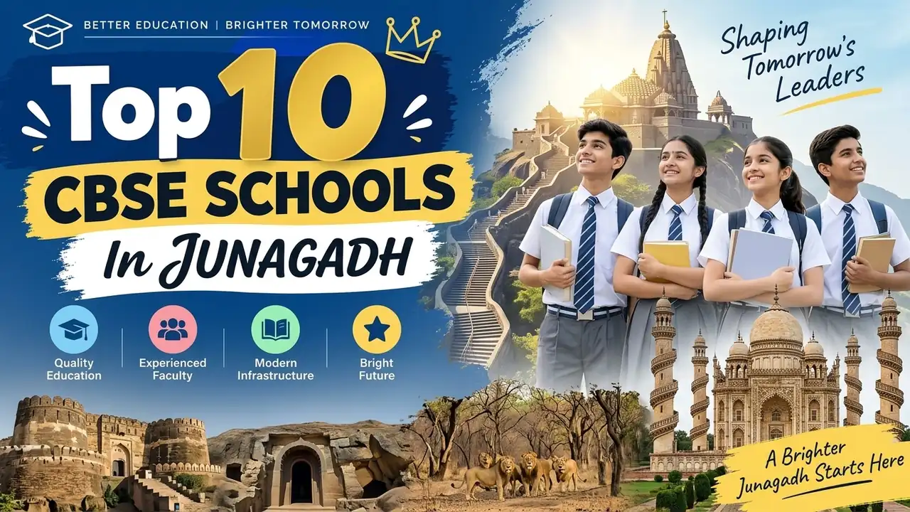 Top 10 CBSE Schools in Junagadh: Ranking, Fees, Facilities & Admission Guide
