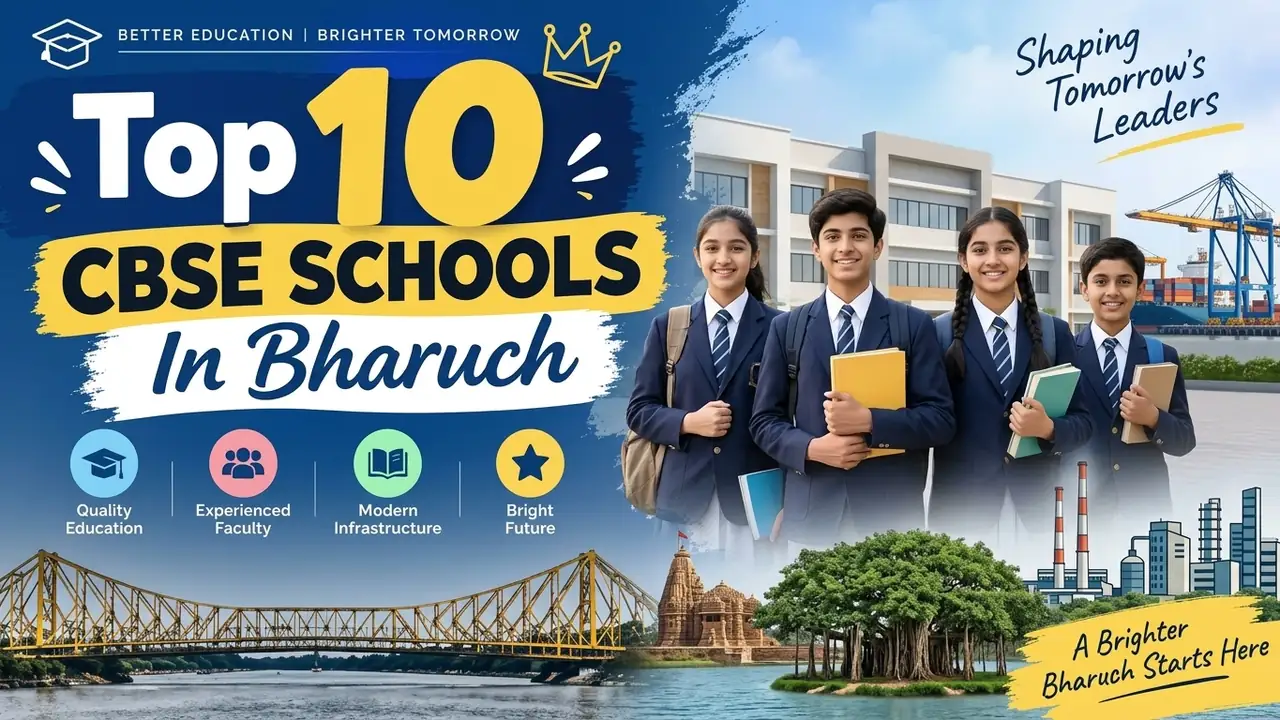 Top 10 CBSE Schools in Bharuch: Ranking, Fees, Facilities & Admission Guide