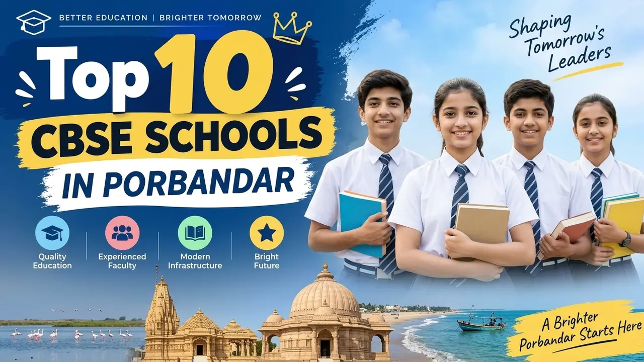 Top 10 CBSE Schools in Porbandar: Ranking, Fees, Facilities & Admission Guide