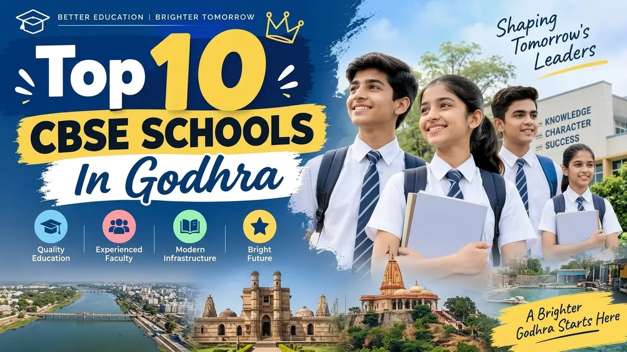 Top 10 CBSE Schools in Godhra: Ranking, Fees, Facilities & Admission Guide