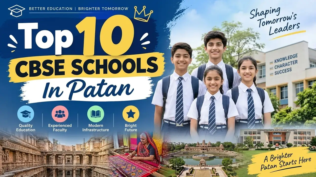 Top 10 CBSE Schools in Patan: Ranking, Fees, Facilities & Admission Guide