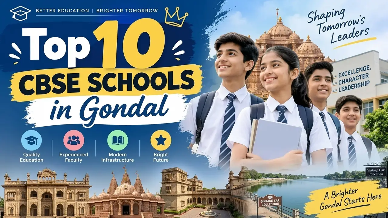 Top 10 CBSE Schools in Gondal: Ranking, Fees, Facilities & Admission Guide