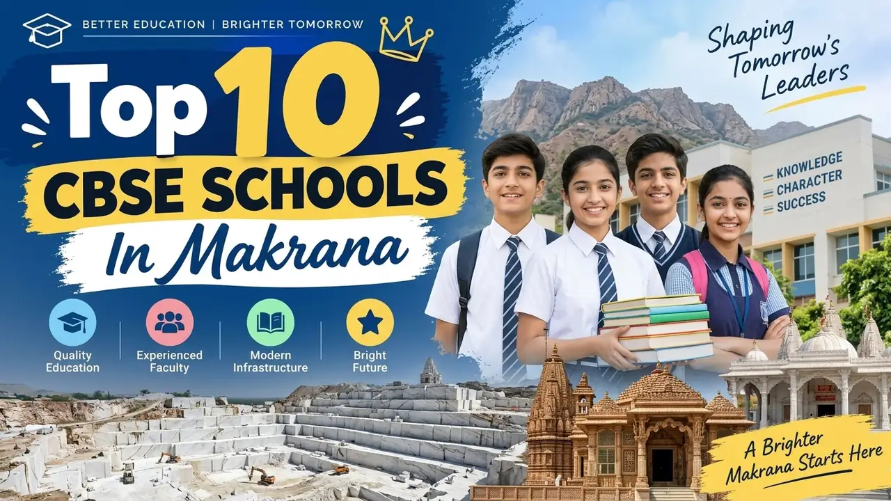 Top 10 CBSE Schools in Makrana: Ranking, Fees, Facilities & Admission Guide