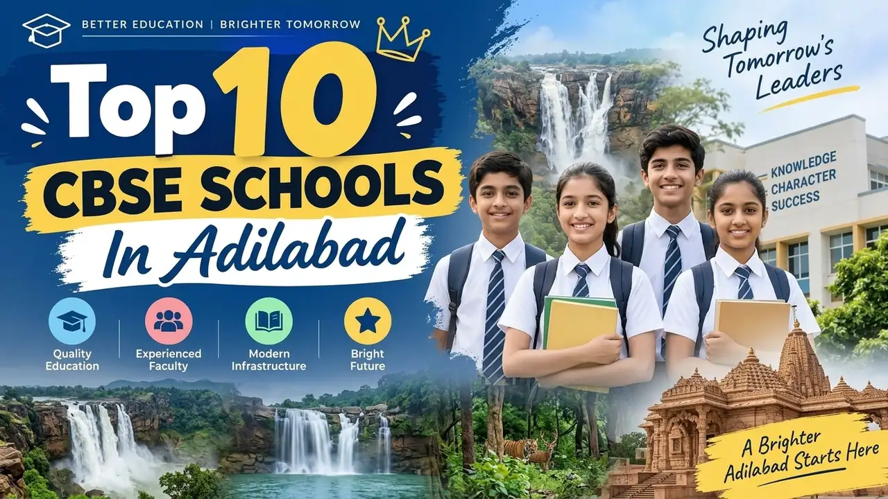 Top 10 CBSE Schools in Adilabad: Ranking, Fees, Facilities & Admission Guide