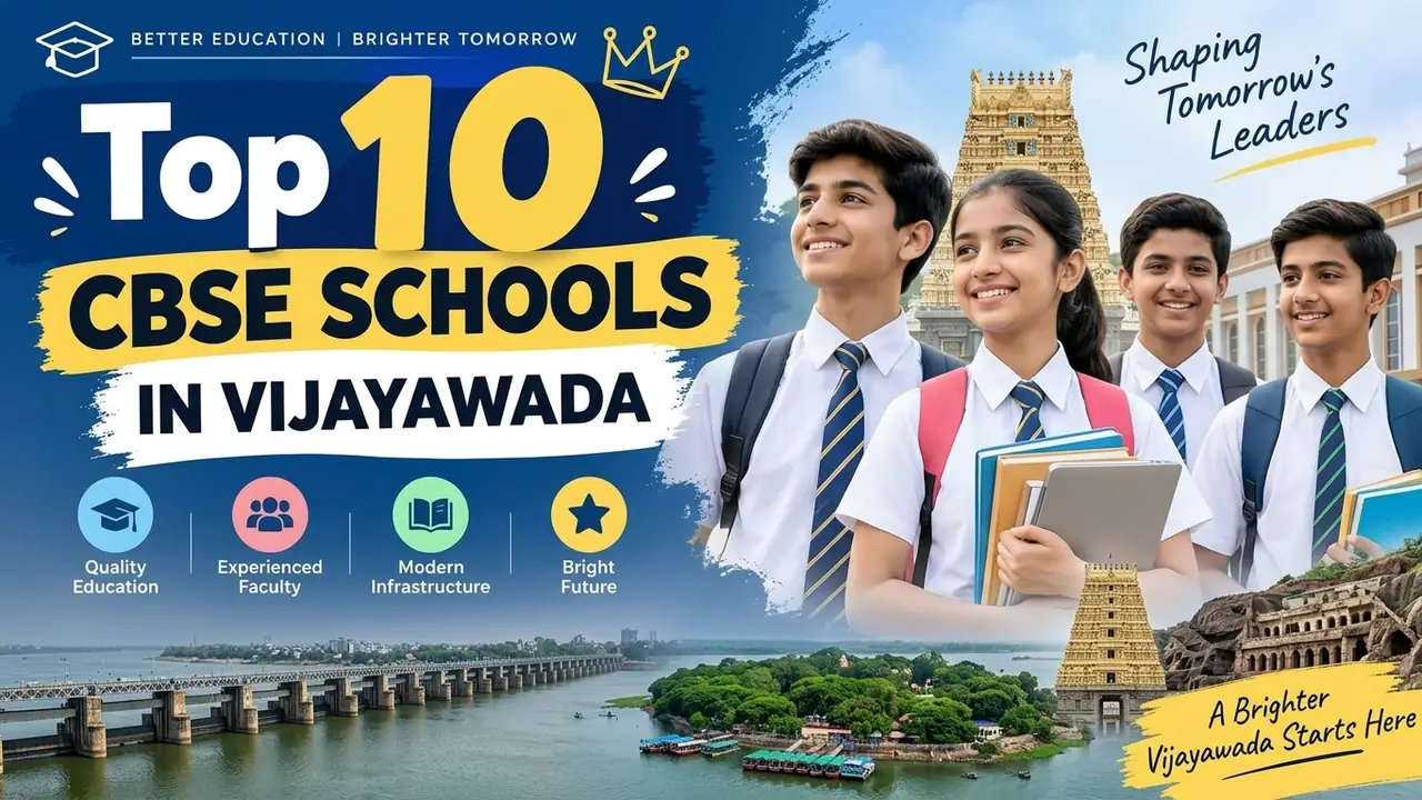 Top 10 CBSE Schools in Vijayawada: Ranking, Fees, Facilities & Admission Guide