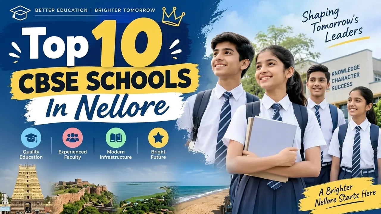 Top 10 CBSE Schools in Nellore: Ranking, Fees, Facilities & Admission Guide