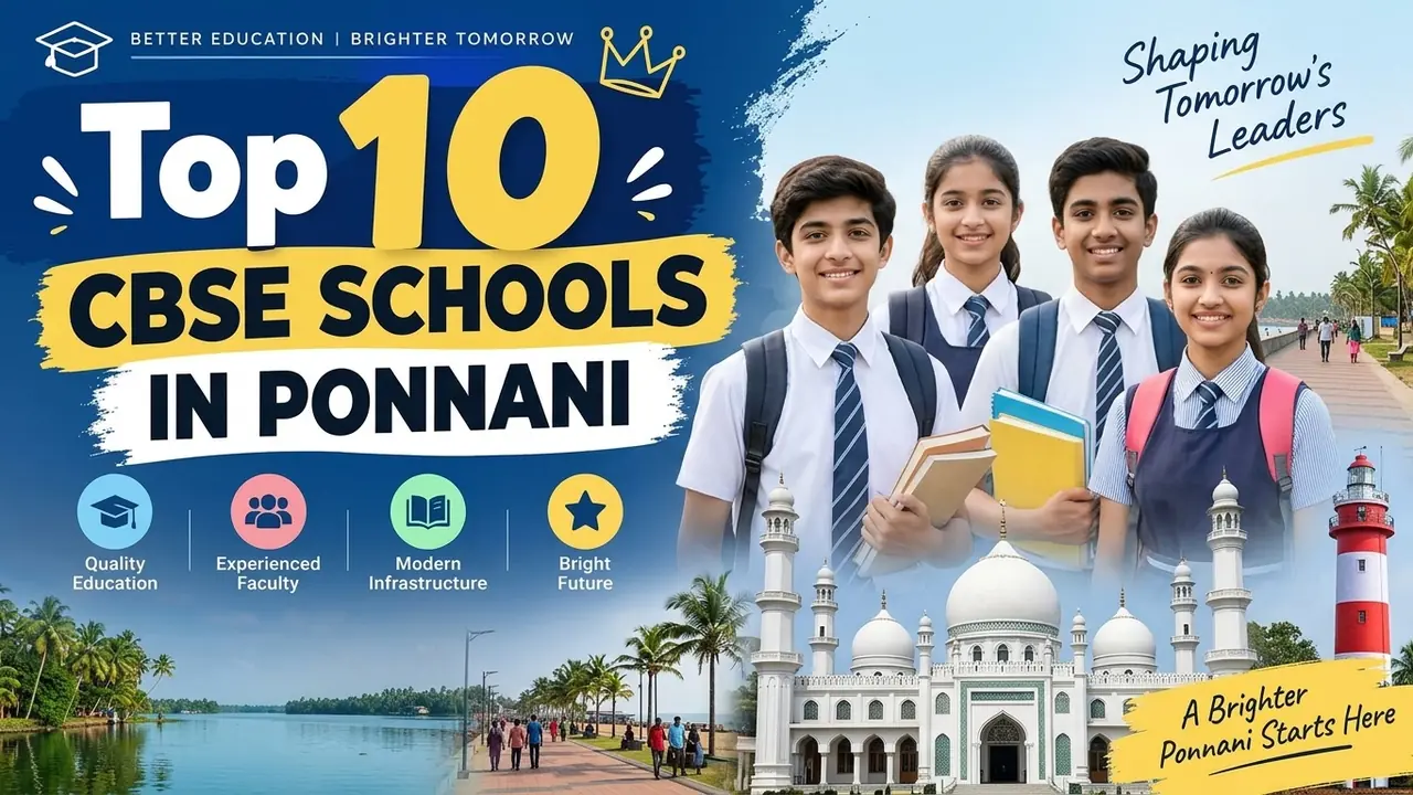 Top 10 CBSE Schools in Ponnani: Ranking, Fees, Facilities & Admission Guide