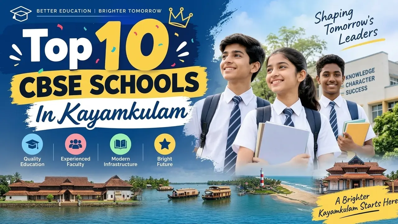 Top 10 CBSE Schools in Kayamkulam: Ranking, Fees, Facilities & Admission Guide