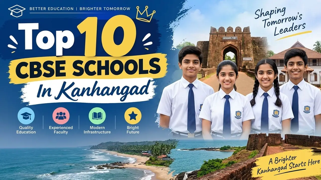 Top 10 CBSE Schools in Kanhangad: Ranking, Fees, Facilities & Admission Guide