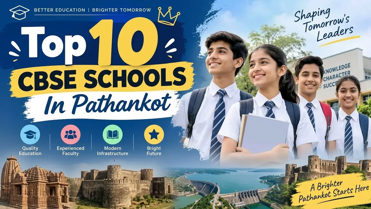 Top 10 CBSE Schools in Pathankot: Ranking, Fees, Facilities & Admission Guide