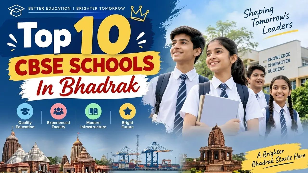 Top 10 CBSE Schools in Bhadrak: Ranking, Fees, Facilities & Admission Guide