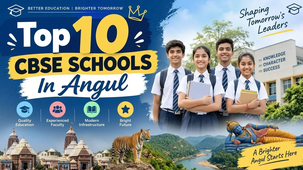 Top 10 CBSE Schools in Angul: Ranking, Fees, Facilities & Admission Guide
