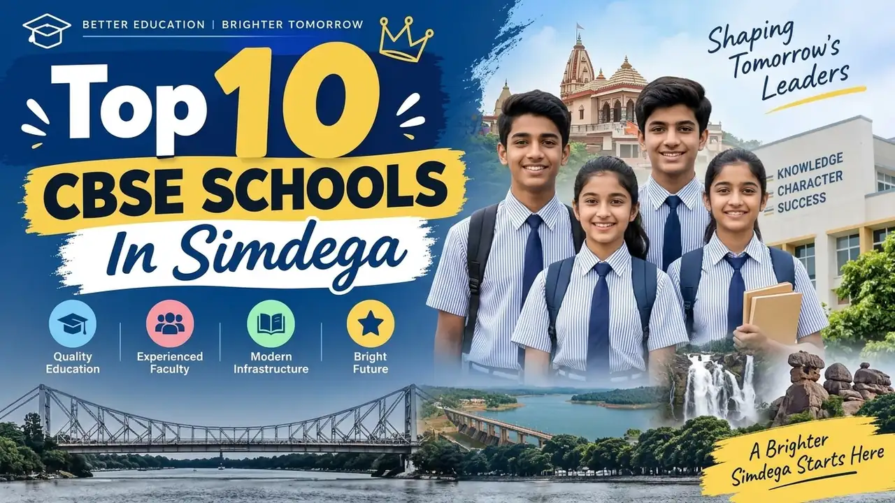 Top 10 CBSE Schools in Simdega: Ranking, Fees, Facilities & Admission Guide
