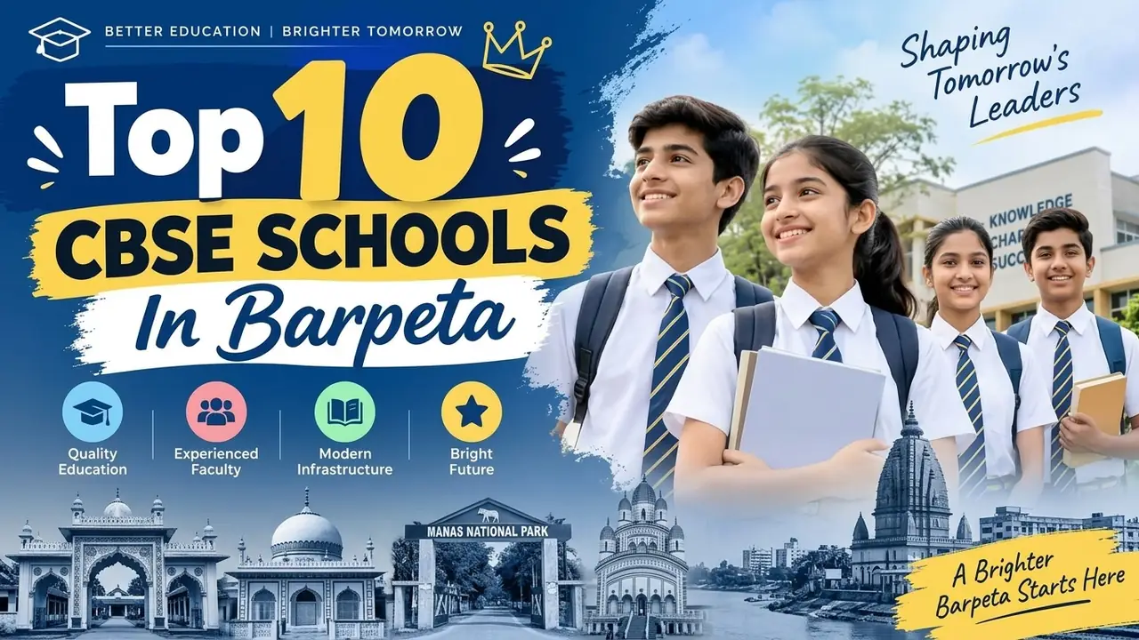 Top 10 CBSE Schools in Barpeta: Ranking, Fees, Facilities & Admission Guide