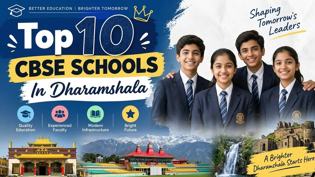 Top 10 CBSE Schools in Dharamshala: Ranking, Fees, Facilities & Admission Guide