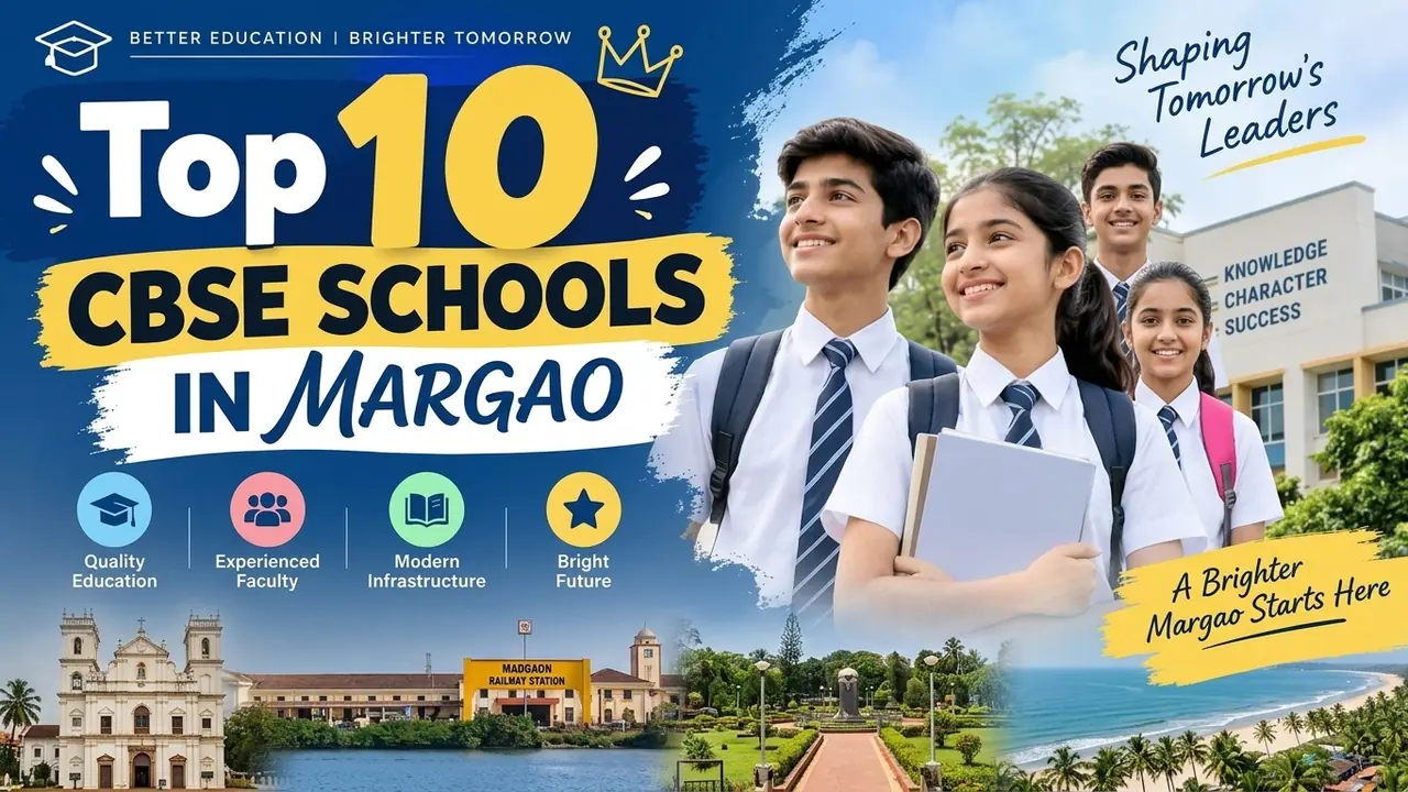 Top 10 CBSE Schools in Margao: Ranking, Fees, Facilities & Admission Guide