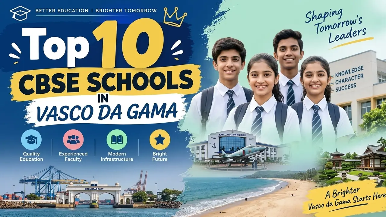 Top 10 CBSE Schools in Vasco da Gama: Ranking, Fees, Facilities & Admission Guide