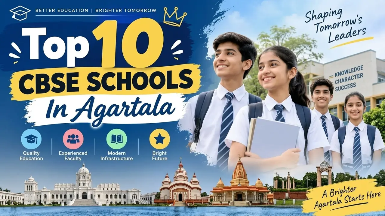 Top 10 CBSE Schools in Agartala: Ranking, Fees, Facilities & Admission Guide