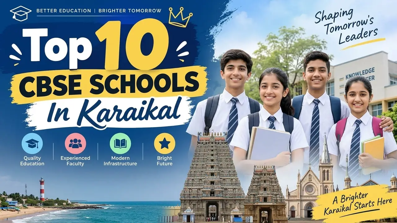 Top 10 CBSE Schools in Karaikal: Ranking, Fees, Facilities & Admission Guide