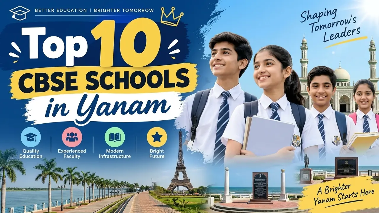 Top 10 CBSE Schools in Yanam: Ranking, Fees, Facilities & Admission Guide