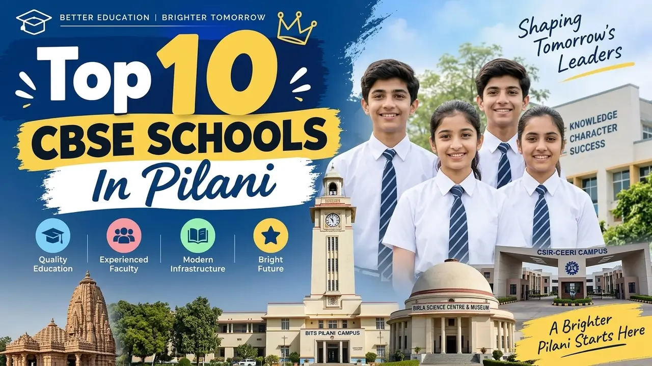 Top 10 CBSE Schools in Pilani: Ranking, Fees, Facilities & Admission Guide