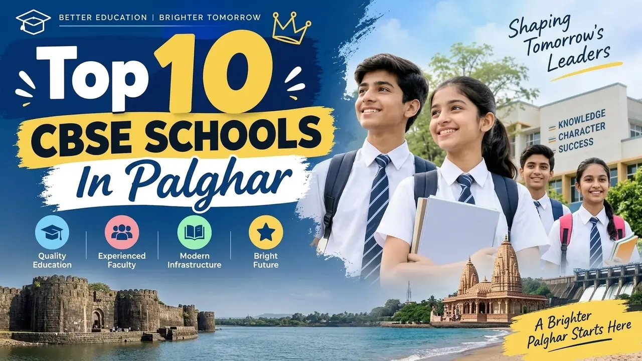 Top 10 CBSE Schools in Palghar: Ranking, Fees, Facilities & Admission Guide
