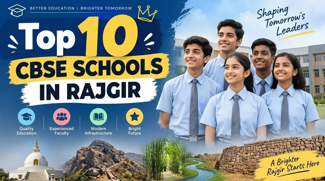 Top 10 CBSE Schools in Rajgir: Ranking, Fees, Facilities & Admission Guide