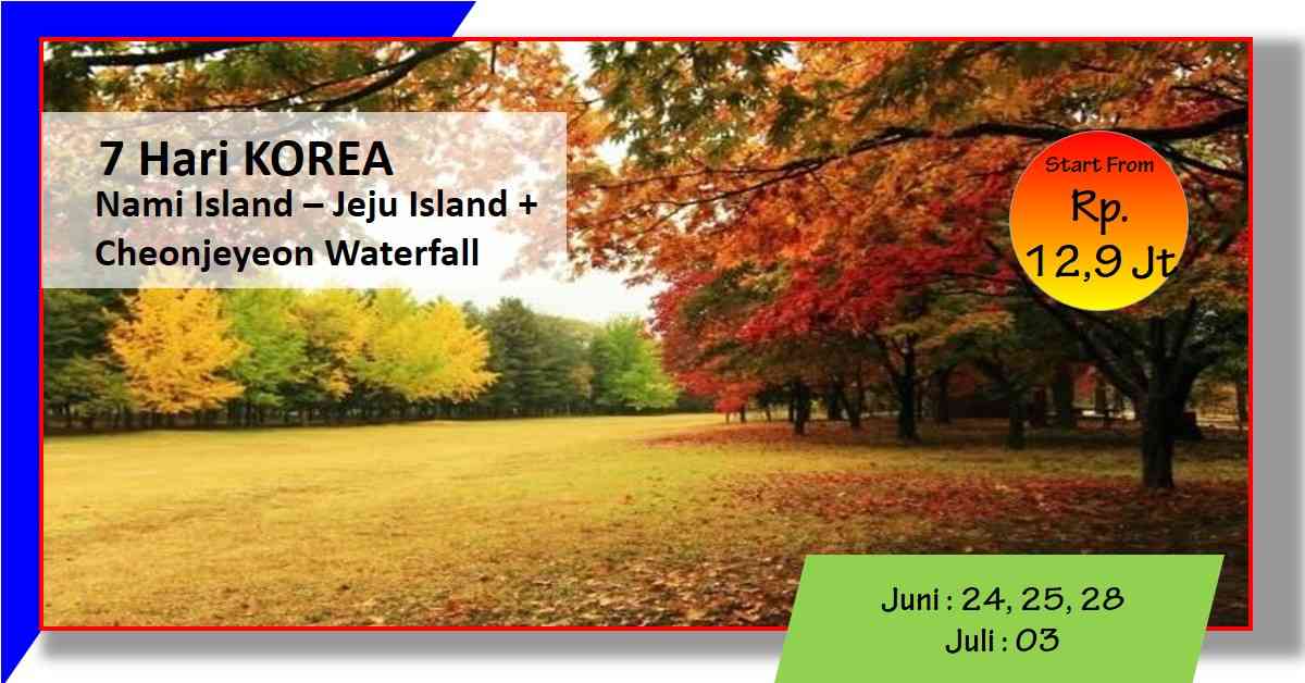 7D Hari Korea CHEONJIYEON WATERFALLS + Nami Island - Jeju May 2020