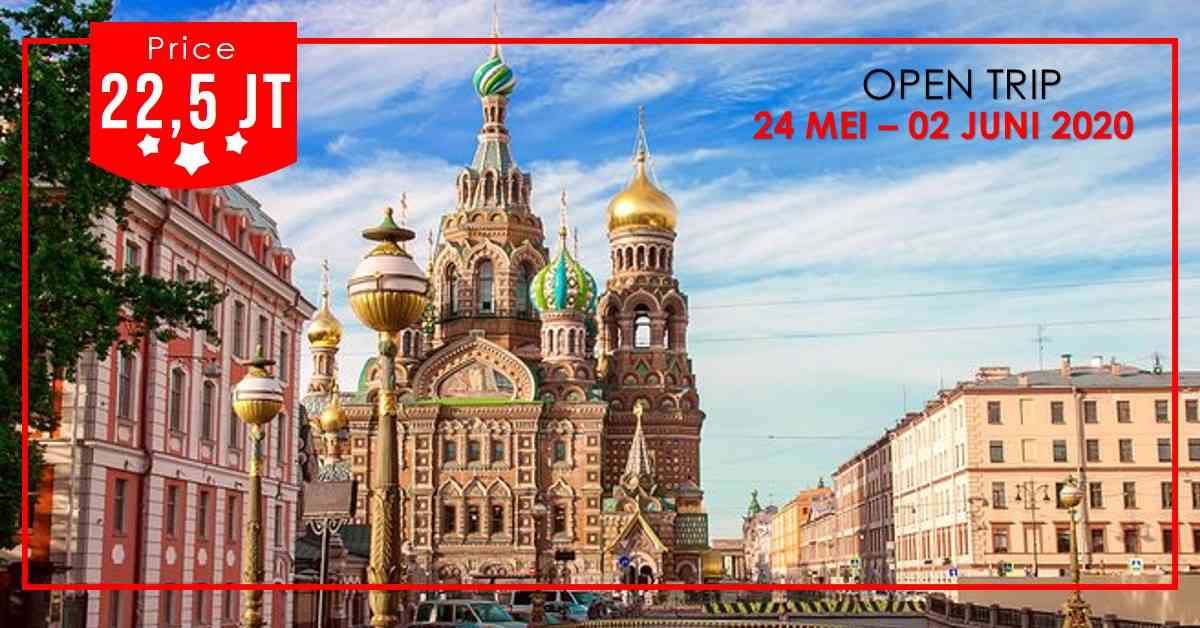 10D Trip Rusia & St. Petersburg 24 Mei - 02 Juni 2020