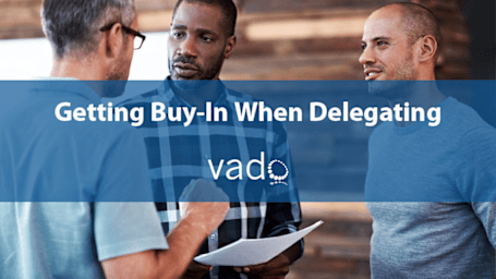 Getting Buy-In When Delegating